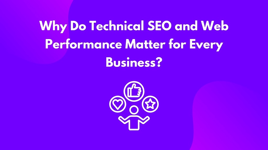 Prečo sú technické SEO a výkon webu dôležité pre každú firmu?