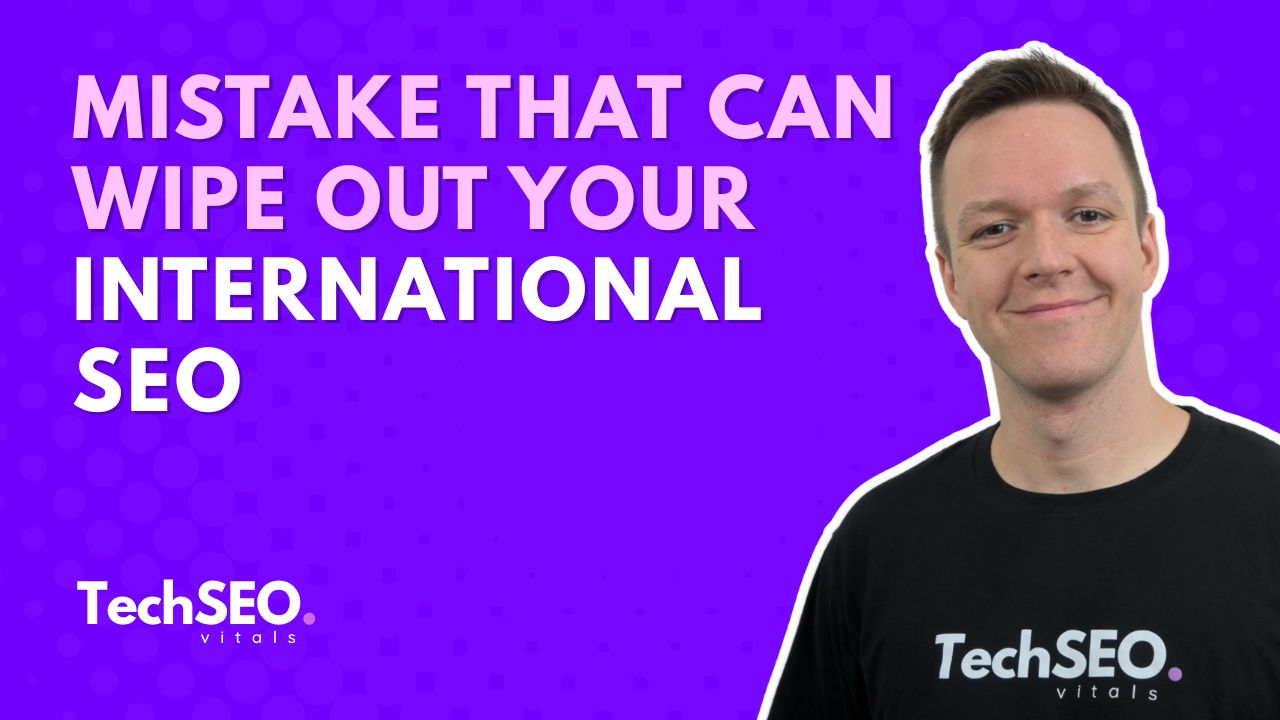 Chyba, ktorá dokáže zničiť vaše medzinárodné SEO